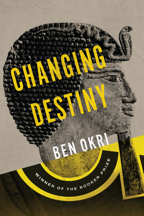 Changing Destiny by Ben Okri, 9781635422269