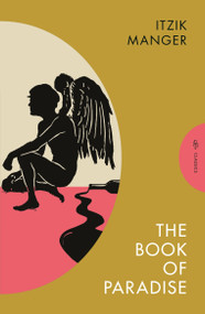 The Book of Paradise (A Yiddish Comic Novel) by Itzik Manger, Robert Adler Peckerar, 9781782279259