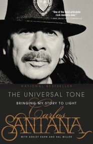 The Universal Tone (Bringing My Story to Light) by Carlos Santana, Ashley Kahn, 9780316244909