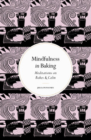 Mindfulness in Baking (Meditations on Bakes & Calm) by Julia Ponsonby, 9780711288232