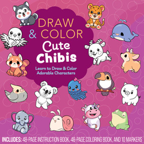 Draw and Color Cute Chibis (Learn to Draw and Color Adorable Characters - Includes: 48-page Instruction Book, 48-page Coloring Book, and 10 Markers) by Editors of Chartwell Books, 9780785842712