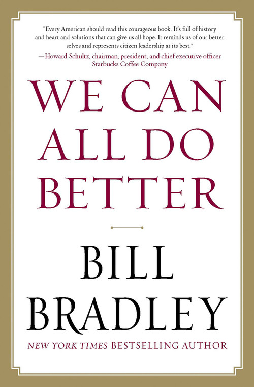 We Can All Do Better by Bill Bradley, 9781593157296