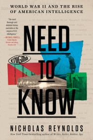 Need to Know (World War II and the Rise of American Intelligence) - 9780062967480 by Nicholas Reynolds, 9780062967480