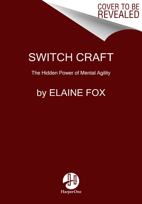 Switch Craft (The Hidden Power of Mental Agility) - 9780063030091 by Elaine Fox, 9780063030091