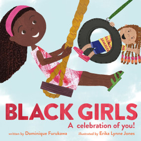 Black Girls (A celebration of you!) by Dominique Furukawa, Erika Lynne Jones, 9780063205314