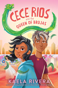 Cece Rios and the Queen of Brujas by Kaela Rivera, 9780063213968