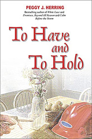 To Have and To Hold - 9781594930058 by Peggy J. Herring, 9781594930058