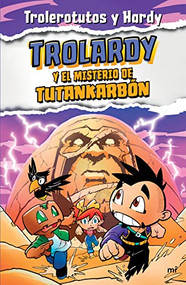 Trolardy 2.  Trolardy y el misterio de Tutankarbón (Spanish Edition) by Trolerotutos, Hardy, 9786070784682