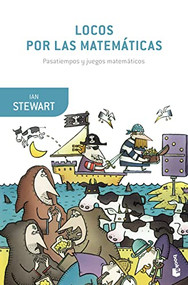 Locos por las matemáticas (Spanish Edition) by Ian Stewart, 9786075693552