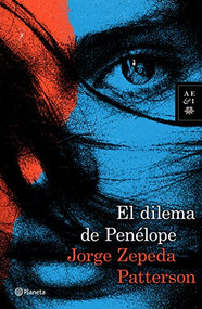 El dilema de Penélope (Spanish Edition) by Jorge Zepeda Patterson, 9786070793271