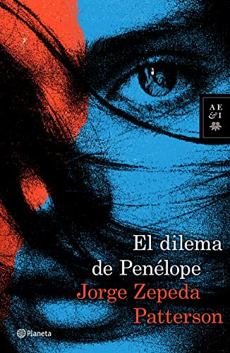 El dilema de Penélope (Spanish Edition) by Jorge Zepeda Patterson, 9786070793271