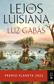 Lejos de Luisiana / Far from Louisiana (Spanish Edition) by Luz Gabás, 9786070796593