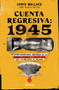 Cuenta regresiva: 1945 (Spanish Edition) by Chris Wallace, 9786070793035