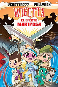 Wigetta 15. El efecto Mariposa (Spanish Edition) by Vegetta777, Willyrex, 9786070796005