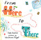 From Here to There by Sue Fliess, Christiane Engel, 9780807526224