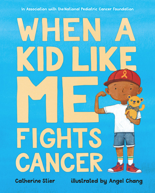 When a Kid Like Me Fights Cancer by Catherine Stier, Angel Chang, 9780807563915