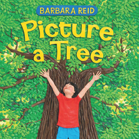 Picture a Tree by Barbara Reid, Barbara Reid, 9780807565261
