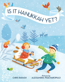 Is It Hanukkah Yet? by Chris Barash, Alessandra Psacharopulo, 9780807533840