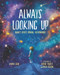 Always Looking Up (Nancy Grace Roman, Astronomer) by Laura Gehl, Louise Pigott, Alex Oxton, 9780807502969