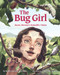 The Bug Girl (Maria Merian's Scientific Vision) by Sarah Glenn Marsh, Filippo Vanzo, 9780807592571