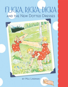 Flicka, Ricka, Dicka and the New Dotted Dresses by Maj Lindman, Maj Lindman, 9780807524848