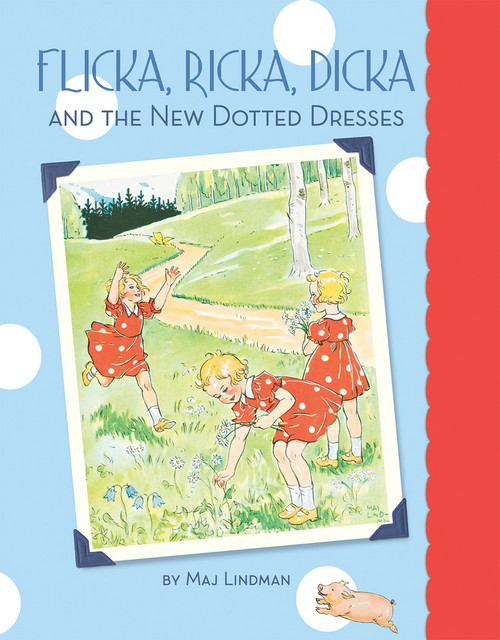 Flicka, Ricka, Dicka and the New Dotted Dresses by Maj Lindman, Maj Lindman, 9780807524848