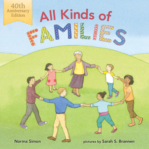 All Kinds of Families (40th Anniversary Edition) by Norma Simon, Sarah S. Brannen, 9780807502860