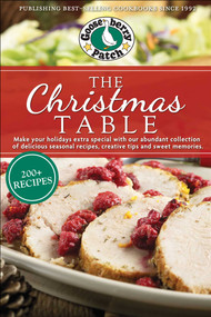 The Christmas Table (Delicious Seasonal Recipes, Creative Tips and Sweet Memories) by Gooseberry Patch, 9781620935323