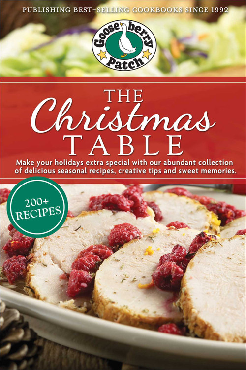 The Christmas Table (Delicious Seasonal Recipes, Creative Tips and Sweet Memories) by Gooseberry Patch, 9781620935323