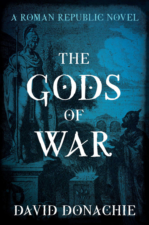 The Gods of War (A Roman Republic Novel) by David Donachie, 9781493075997