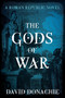 The Gods of War (A Roman Republic Novel) by David Donachie, 9781493075997