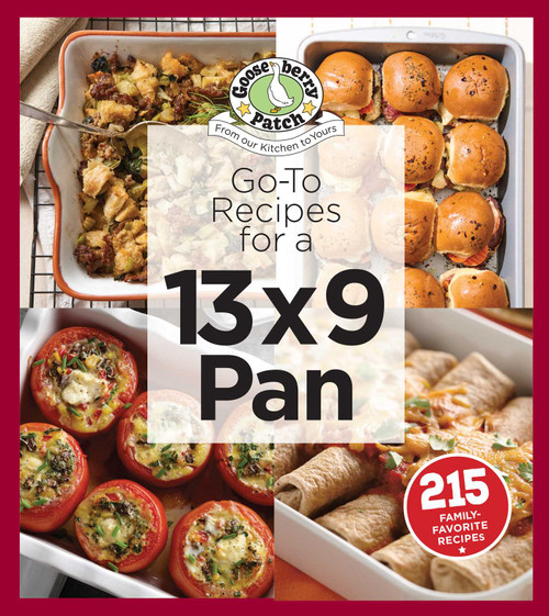 Go-To Recipes for a 13x9 Pan by Gooseberry Patch, 9781620935453
