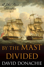 By the Mast Divided (A John Pearce Adventure) by David Donachie, 9781493073979
