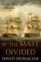 By the Mast Divided (A John Pearce Adventure) by David Donachie, 9781493073979