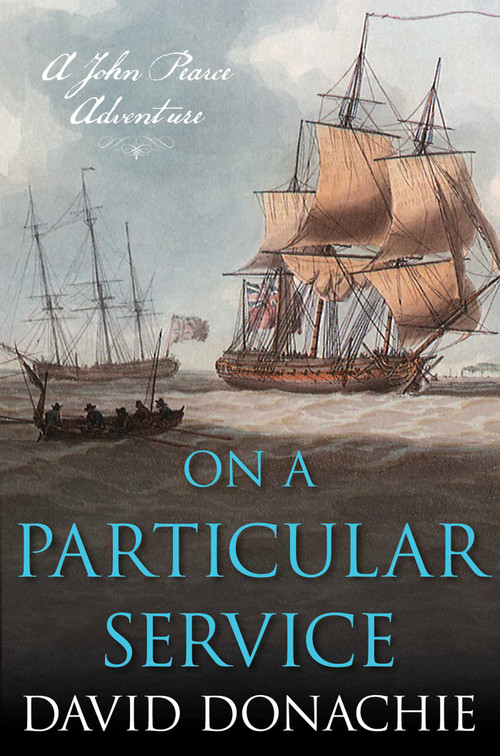 On a Particular Service (A John Pearce Adventure) by David Donachie, 9781493074013