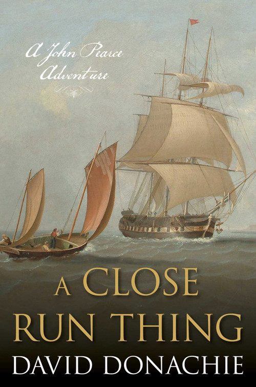A Close Run Thing (A John Pearce Adventure) by David Donachie, 9781493074037