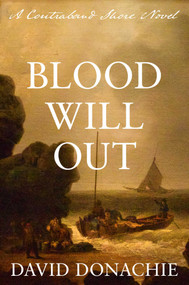 Blood Will Out (A Contraband Shore Novel) by David Donachie, 9781493074099