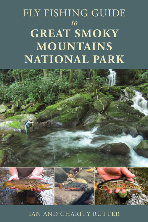 Fly Fishing Guide to Great Smoky Mountains National Park by Ian Rutter, Charity Rutter, 9780811771337