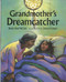 Grandmother's Dreamcatcher by Becky Ray McCain, Stacey Schuett, 9780807530320