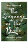 The Language of the Birds (Poems) by Amy Nemecek, 9781640607873