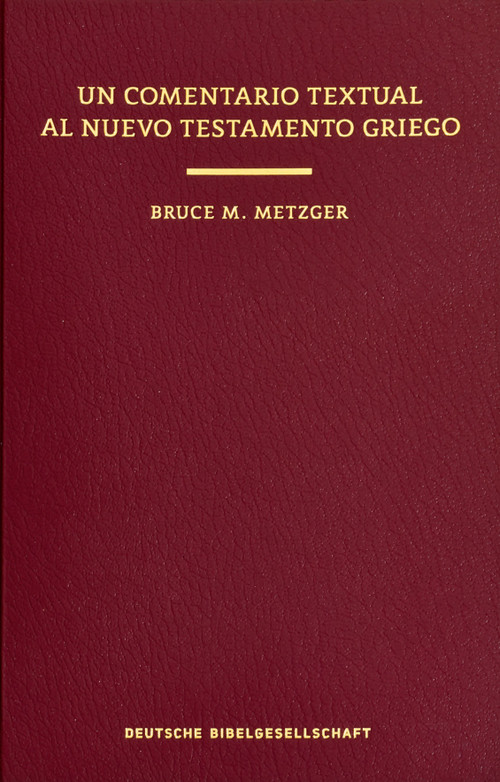 Un Comentario Textual al Nuevo Testamento Griego (Hardcover) by Bruce M. Metzger, 9781619708204