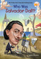 Who Was Salvador Dalí? by Paula K. Manzanero, Who HQ, Gregory Copeland, 9780593661512
