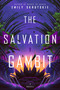 The Salvation Gambit (A Novel) by Emily Skrutskie, 9780593499757