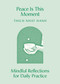 Peace Is This Moment (Mindful Reflections for Daily Practice) by Thich Nhat Hanh, 9781952692604