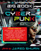 The Big Book of Cyberpunk by Jared Shurin, Madeline Ashby, Maurice Broaddus, Pat Cadigan, Cory Doctorow, William Gibson, Ken Liu, Janelle Monae, Neal Stephenson, Bruce Sterling, 9780593467237