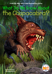 What Do We Know About the Chupacabra? by Pam Pollack, Meg Belviso, Who HQ, Andrew Thomson, 9780593520833