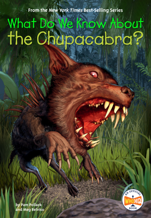 What Do We Know About the Chupacabra? by Pam Pollack, Meg Belviso, Who HQ, Andrew Thomson, 9780593520833