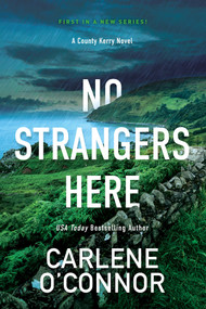 No Strangers Here (A Riveting Irish Thriller) - 9781496737533 by Carlene O'Connor, 9781496737533
