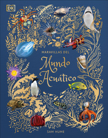 Maravillas del mundo acuático (An Anthology of Aquatic Life) (Spanish Edition) by Sam Hume, 9780744089219