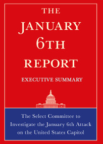 The January 6th Report Executive Summary by Select Committee on Jan 6th, 9781685890865
